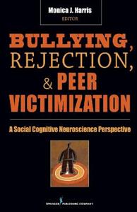 Bullying, Rejection, amp; Peer Victimization