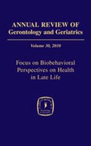 Annual Review of Gerontology and Geriatrics, Volume 30, 2010