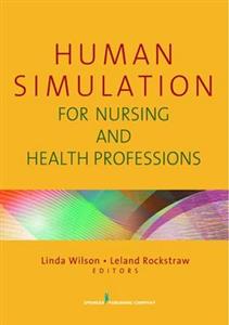 Human Simulation for Nursing and Health Professions