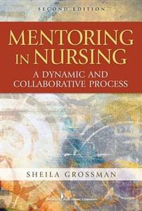 Mentoring in Nursing: A Dynamic and Collaborative Process