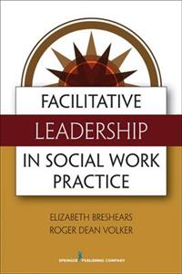 Facilitative Leadership in Social Work Practice