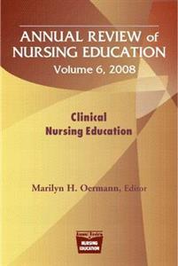 Annual Review of Nursing Education v.6; Clinical Nursing Education