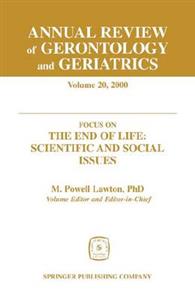 Annual Review of Gerontology and Geriatrics v. 20; Focus on the End of Life - Scientific and Social Issues