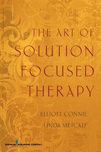 The Art of Solution Focused Therapy