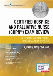 Certified Hospice and Palliative Nurse (CHPN) Exam Review 3/e