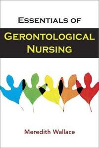 Essentials of Gerontological Nursing