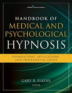 Handbook of Medical and Psychological Hypnosis
