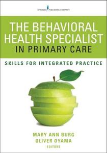 The Behavioral Health Specialist in Primary Care: Skills for Integrated Practice - Click Image to Close