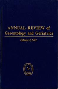 Annual Review Of Gerontology And Geriatrics, Volume 2, 1981