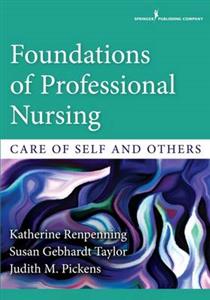 Foundations of Professional Nursing: Care of Self and Others - Click Image to Close