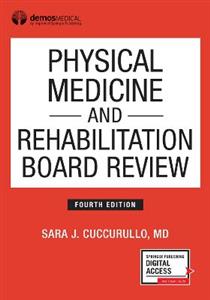 Physical Medicine and Rehabilitation Board Review, Fourth Edition 4/e