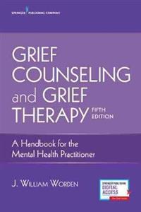 Grief Counseling and Grief Therapy: A Handbook for the Mental Health Practitioner - Click Image to Close