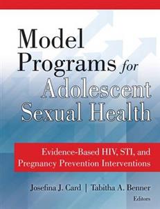 Model Programs for Adolescent Sexual Health: Evidence-based HIV, STI and Pregnancy Prevention Interventions