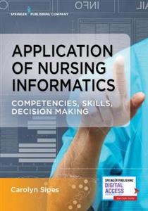 Application of Nursing Informatics: Competencies, Skills, and Decision-Making - Click Image to Close