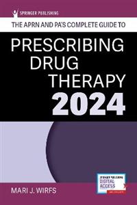 The Aprn and Pa's Complete Guide to Prescribing Drug Therapy 2024 - Click Image to Close