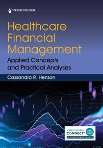 Healthcare Financial Management: Applied Concepts and Practical Analyses