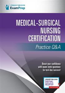 Medical-Surgical Nursing Certification Practice Qamp;A