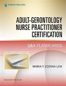 Adult-Gerontology Nurse Practitioner Certification Qamp;A Flashcards 2/e