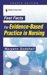 Fast Facts for Evidence-Based Practice in Nursing, Fourth Edition - Click Image to Close