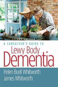 A Caregiver's Guide to Lewy Body Dementia 2/e