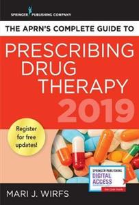 The APRN's Complete Guide to Prescribing Drug Therapy 2019 - Click Image to Close