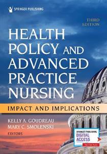 Health Policy and Advanced Practice Nursing 3/e