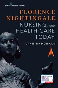 Florence Nightingale, Nursing, and Health Care Today 2/e