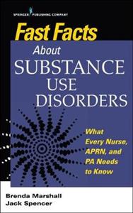 Fast Facts About Substance Use Disorders: What Every Nurse, APRN, and PA Needs to Know - Click Image to Close