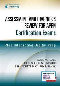 Assessment and Diagnosis Review for Advanced Practice Nursing Certification Exams