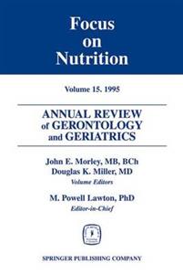 Annual Review of Gerontology and Geriatrics 15; Focus on Nutrition