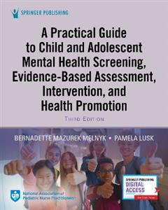 A Practical Guide to Child and Adolescent Mental Health Screening, Evidence-based Assessment, Intervention, and Health Promotion 3/e