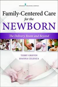 Family-centered Care for the Newborn: The Delivery Room and Beyond