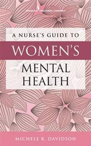 Nurse's Guide to Women's Mental Health, A