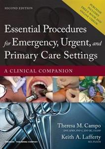 Essential Procedures for Emergency, Urgent, and Primary Care Settings: A Clinical Companion