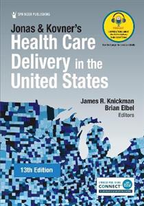 Jonas and Kovner's Health Care Delivery in the United States 13/e