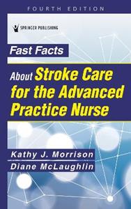 Fast Facts about Stroke Care for the Advanced Practice Nurse - Click Image to Close