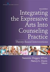 Integrating the Expressive Arts Into Counseling Practice 2/e