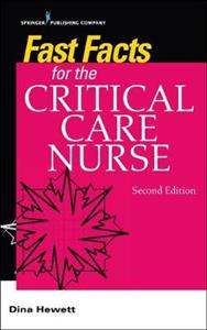 Fast Facts for the Critical Care Nurse: Critical Care Nursing in a Nutshell - Click Image to Close
