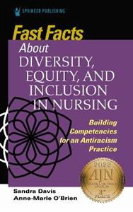 Fast Facts about Diversity, Equity, and Inclusion in Nursing: Building Competencies for an Antiracism Practice - Click Image to Close