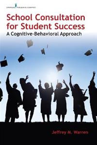 School Consultation for Student Success 3/e