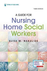 A Guide for Nursing Home Social Workers, Third Edition 3/e