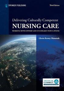 Delivering Culturally Competent Nursing Care: Working with Diverse and Vulnerable Populations - Click Image to Close