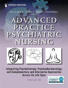 Advanced Practice Psychiatric Nursing: Integrating Psychotherapy, Psychopharmacology, and Complementary and Alternative Approaches Across the Life Spa