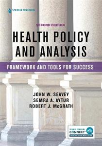 Health Policy and Analysis: Framework and Tools for Success - Click Image to Close