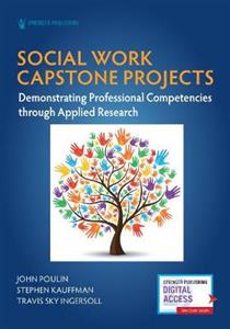 Social Work Capstone Projects: Demonstrating Professional Competencies through Applied Research - Click Image to Close