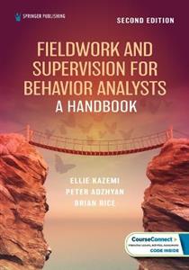 Fieldwork and Supervision for Behavior Analysts 2/e