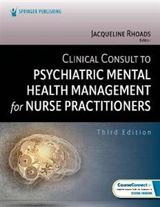 Clinical Consult to Psychiatric Mental Health Management for Nurse Practitioners Clinical Consult to Psychiatric Mental Health Management for Nurse Practitioners
