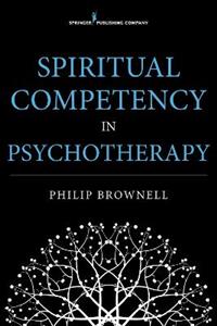 Spiritual Competency in Psychotherapy 2/e