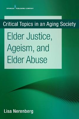 Critical Topics in an Aging Society: Elder Justice, Ageism, and Elder Abuse - Click Image to Close