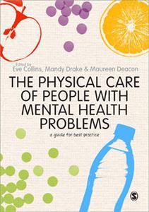 Physical Care of People with Mental Health Problems, The: A Guide for Best Practice